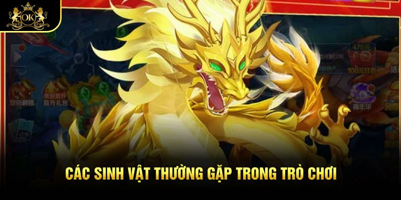Các sinh vật thường gặp trong trò chơi